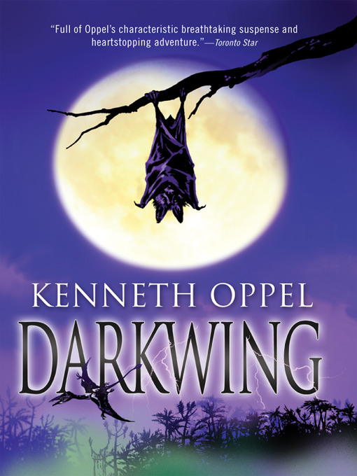 Title details for Darkwing by Kenneth Oppel - Available